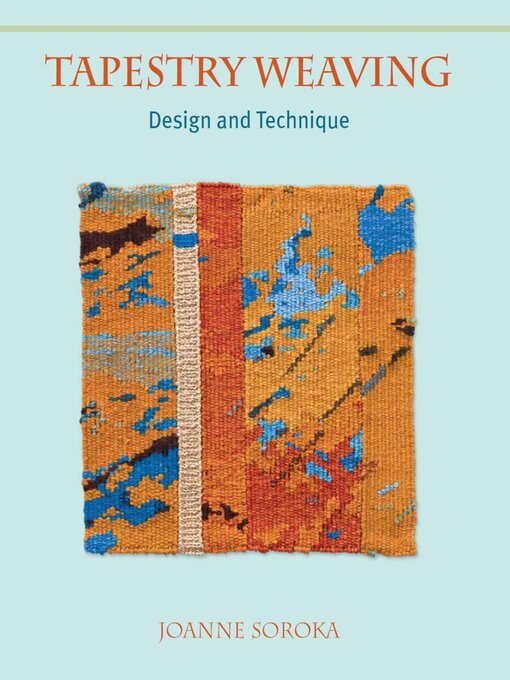 Title details for Tapestry Weaving by Joanne Soroka - Available